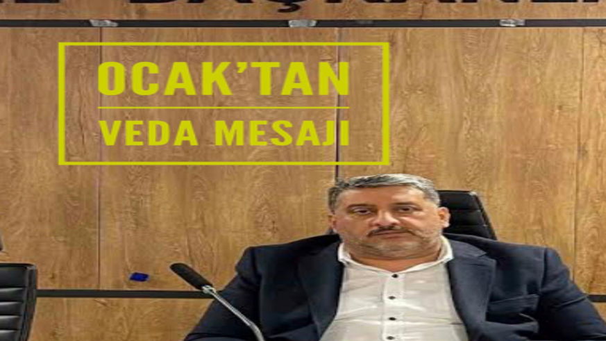 Ocak’ tan veda mesajı