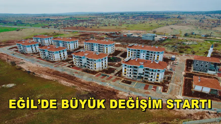 EĞİL’DE BÜYÜK DEĞİŞİM STARTI