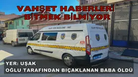 Oğlu tarafından bıçaklanan baba öldü