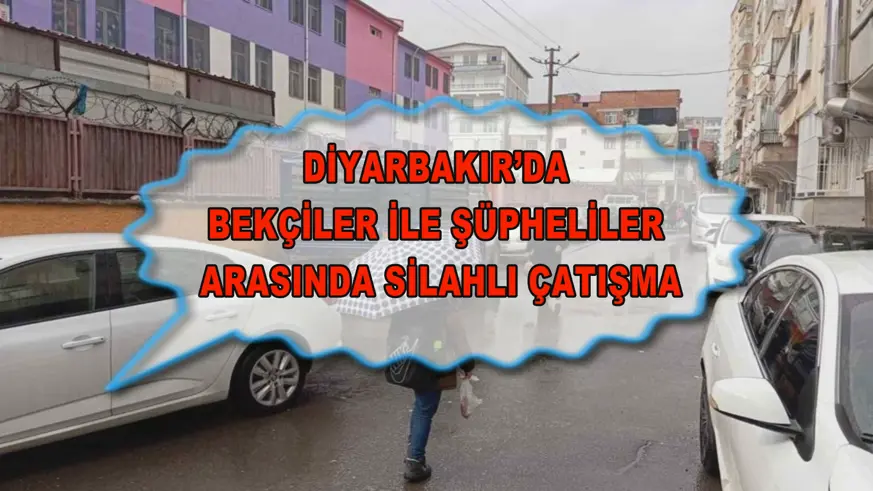 Diyarbakır’da bekçiler ile şüpheliler arasında silahlı çatışma