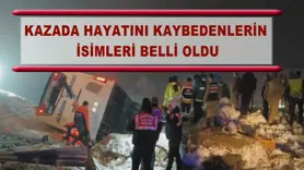 Kazada hayatını kaybedenlerin isimleri belli oldu