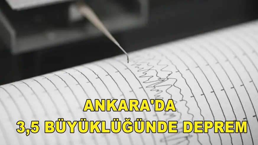 Ankara'da 3,5 büyüklüğünde deprem