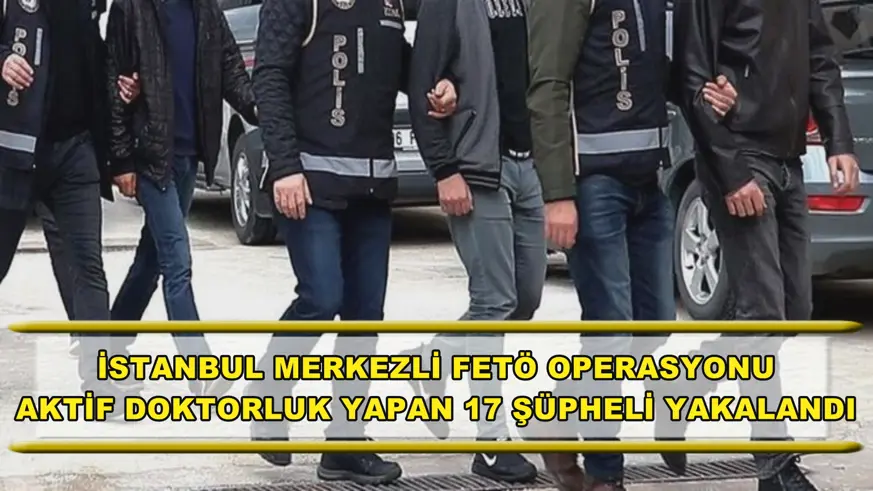 İstanbul merkezli FETÖ operasyonu