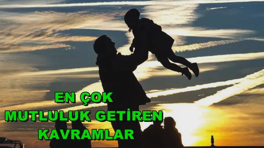 En çok aile ve sağlık mutluluk getiriyor 