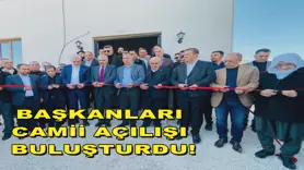 Başkanları camii açılışı buluşturdu!