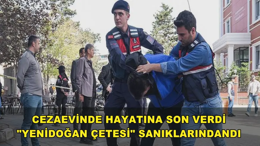 Cezaevinde hayatına son verdi