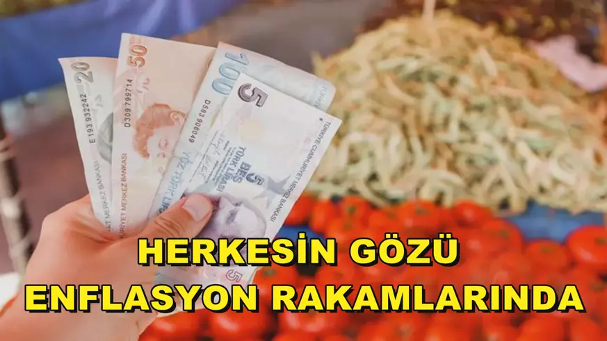 Herkesin gözü enflasyon rakamlarında