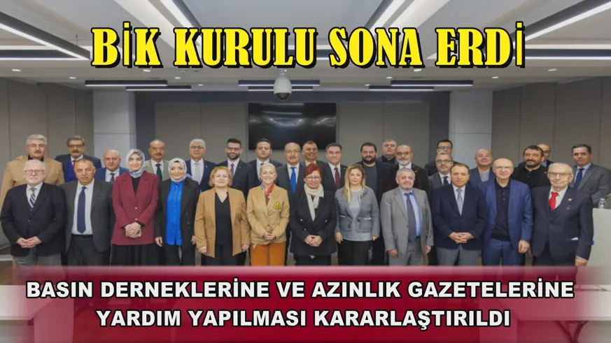 BİK KURULU SONA ERDİ