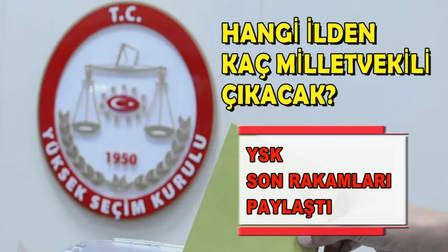 YSK illerin milletvekili sayılarını belirledi