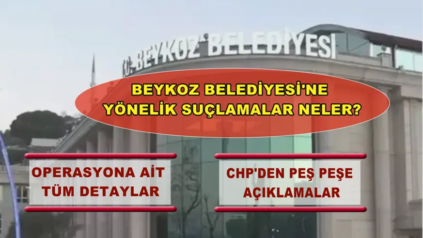 Beykoz Belediyesi'ne operasyon düzenlendi