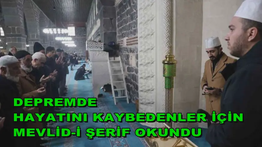 Depremde hayatını kaybedenler için Mevlid-i Şerif okundu