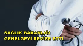 Sağlık Bakanlığı genelgeyi revize etti