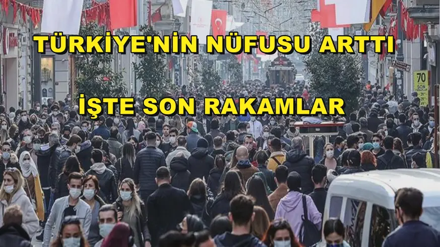 Türkiye'nin nüfusu 85 milyon 664 bini geçti