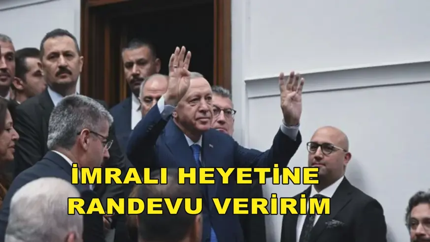 İmralı heyetine randevu veririm