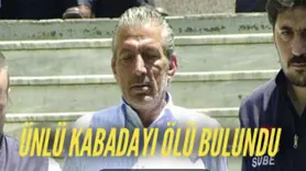 Ünlü kabadayı ölü bulundu 