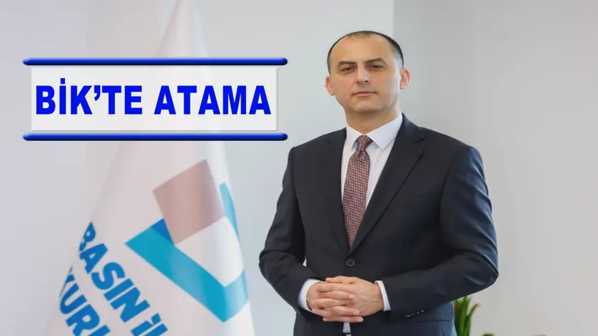 BİK’TE ATAMA