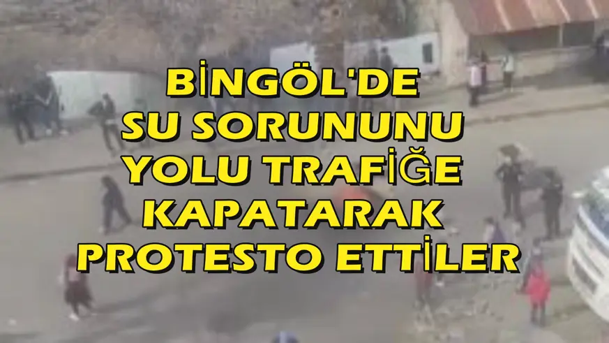 Bingöl'de su sorununu yolu trafiğe kapatarak protesto ettiler