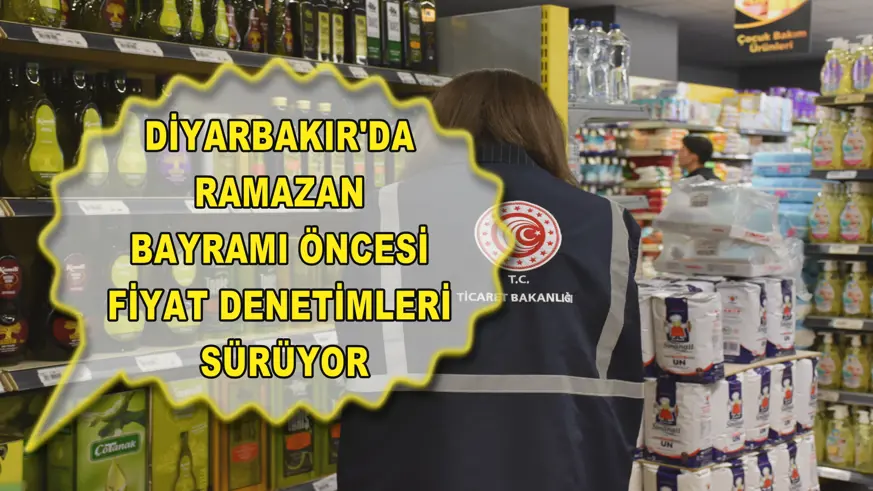 Diyarbakır'da Ramazan Bayramı öncesi fiyat denetimleri sürüyor