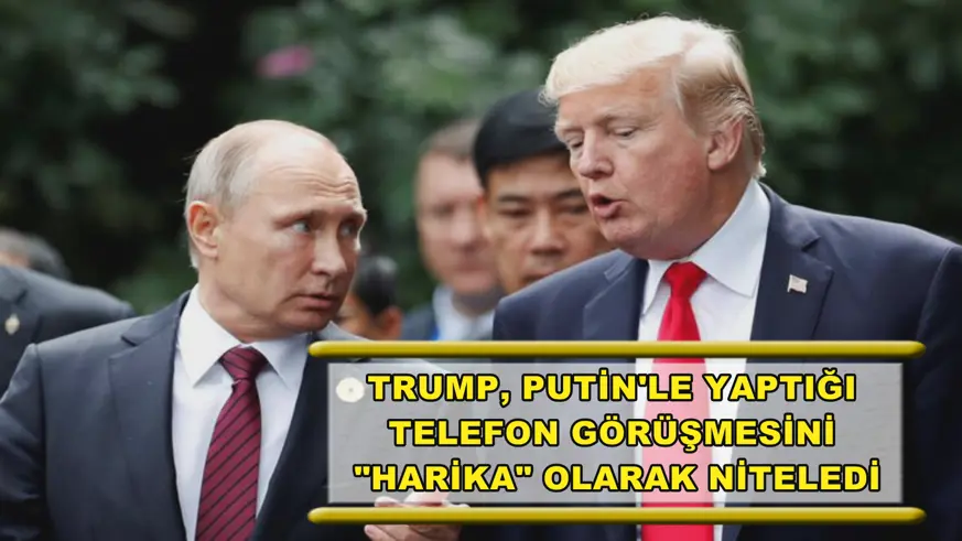 Trump, Putin'le yaptığı telefon görüşmesini 