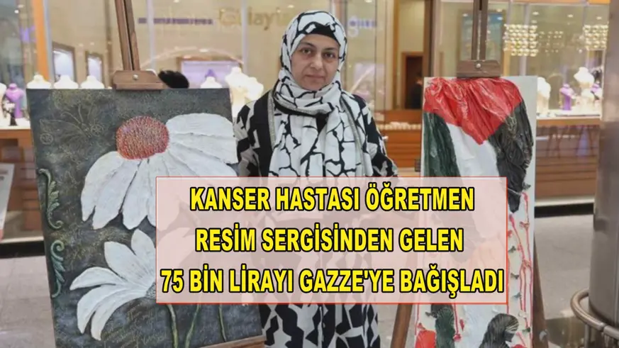 Resim sergisinden gelen 75 bin lirayı Gazze'ye bağışladı