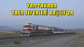 Van-Tahran tren seferleri başlıyor