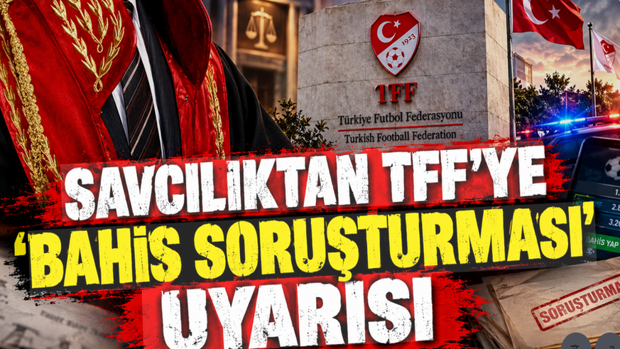 TFF’ye ‘bahis soruşturması’ uyarısı