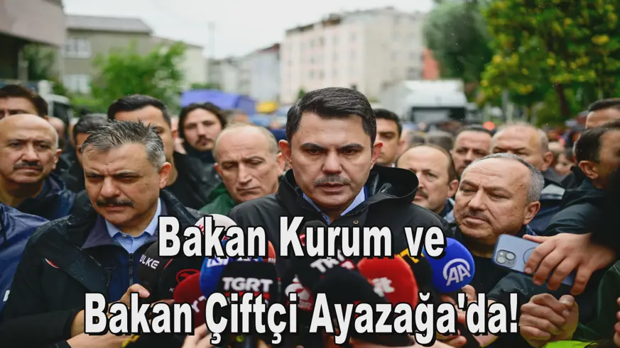 Bakan Kurum ve  Bakan Çiftçi Ayazağa'da! 