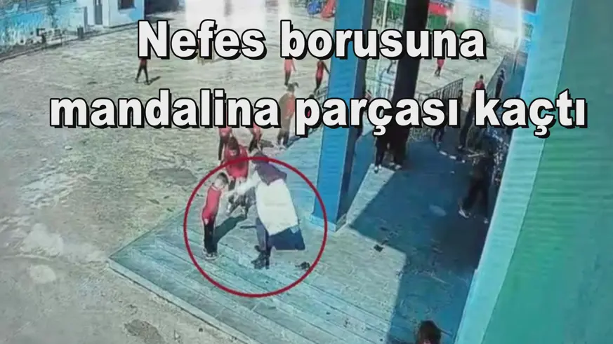 Nefes borusuna  mandalina parçası kaçtı