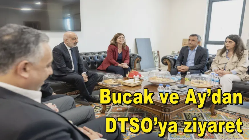 Bucak ve Ay’dan  DTSO’ya ziyaret