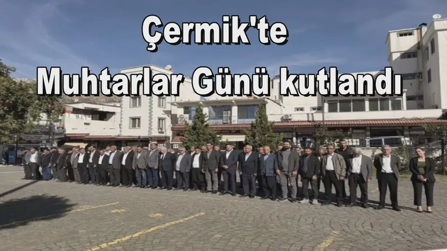 Çermik'te  Muhtarlar Günü kutlandı