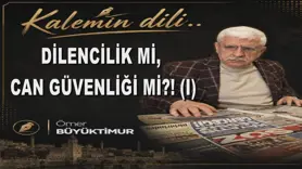 DİLENCİLİK Mİ, CAN GÜVENLİĞİ Mİ?! (I)
