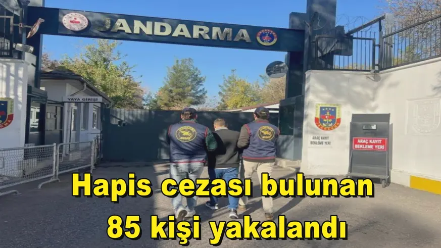 Hapis cezası bulunan  85 kişi yakalandı