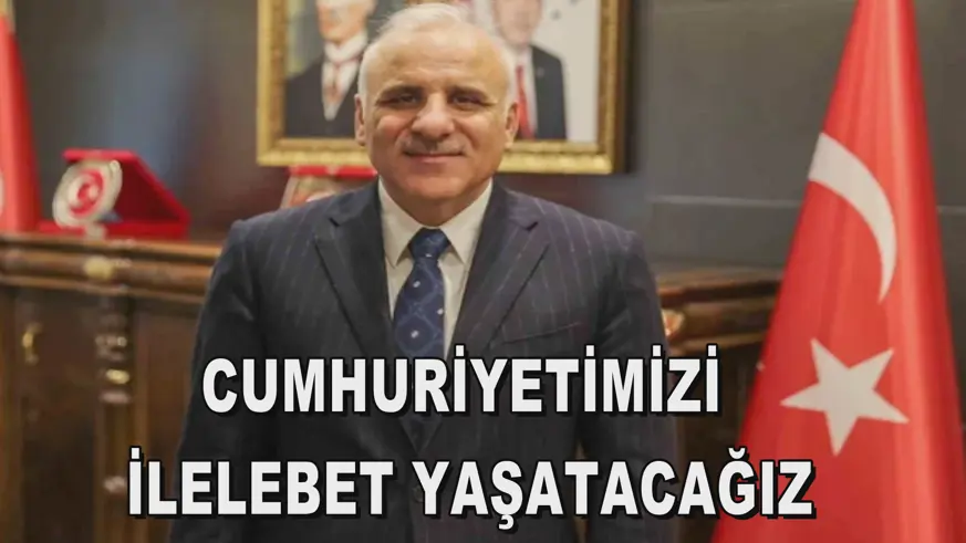 CUMHURİYETİMİZİ  İLELEBET YAŞATACAĞIZ