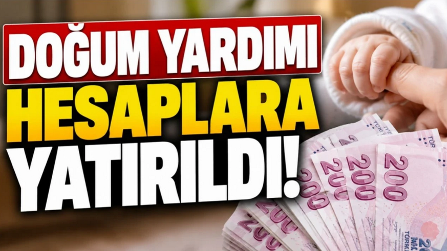Doğum yardımı ödemeleri hesaplara yatırıldı