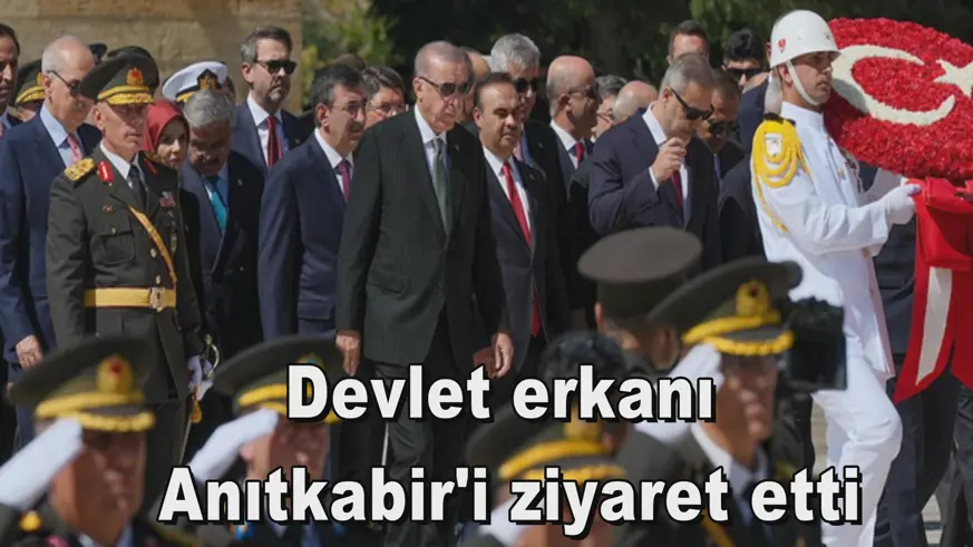 Devlet erkanı  Anıtkabir'i ziyaret etti