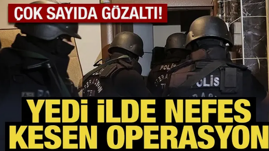 7 ilde DEAŞ operasyonu