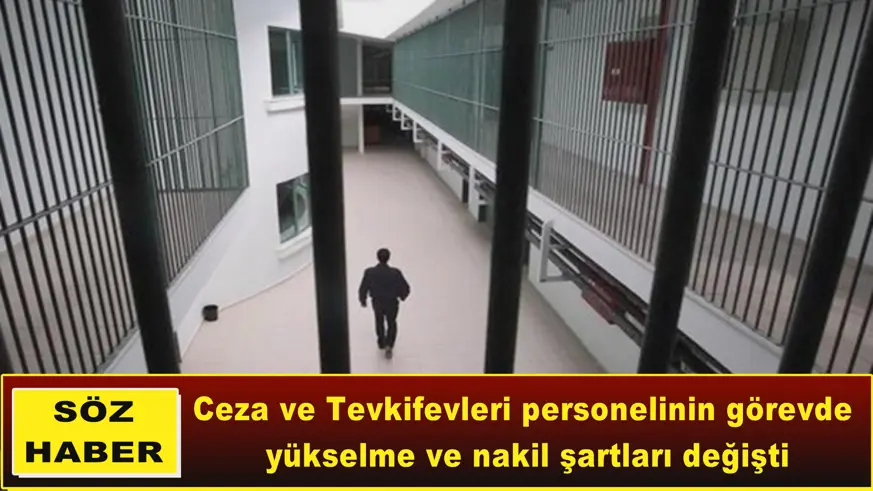 Ceza ve Tevkifevleri personelinin görevde yükselme ve nakil şartları değişti