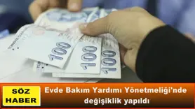 Evde Bakım Yardımı Yönetmeliği'nde değişiklik yapıldı