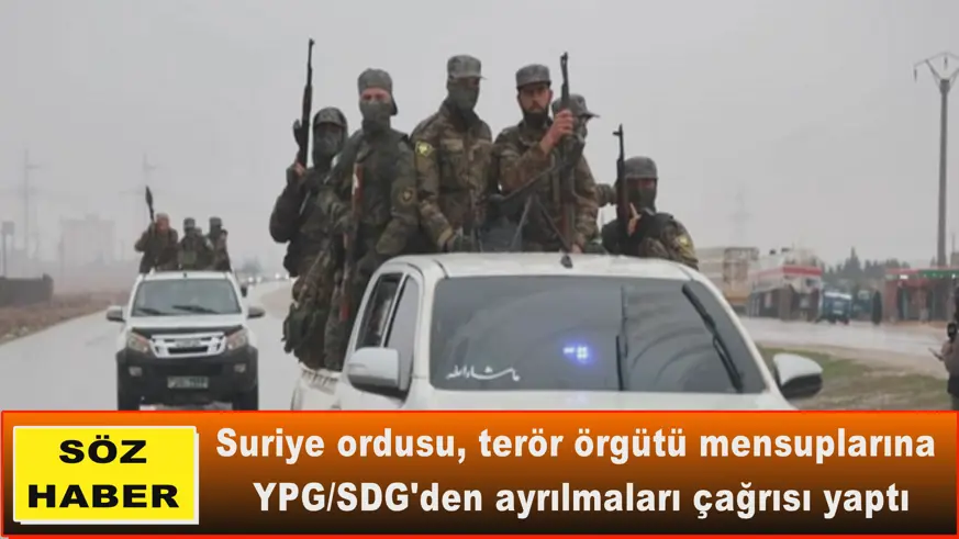 Suriye ordusu, terör örgütü mensuplarına  YPG/SDG'den ayrılmaları çağrısı yaptı
