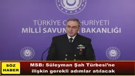 MSB: Süleyman Şah Türbesi’ne  ilişkin gerekli adımlar atılacak