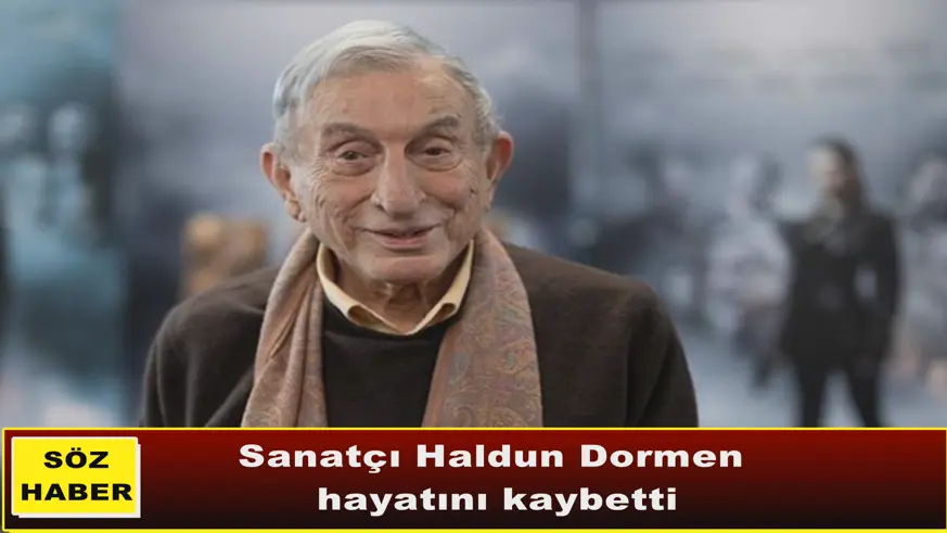 Sanatçı Haldun Dormen  hayatını kaybetti