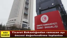 Ticaret Bakanlığından ramazan ayı  öncesi değerlendirme toplantısı