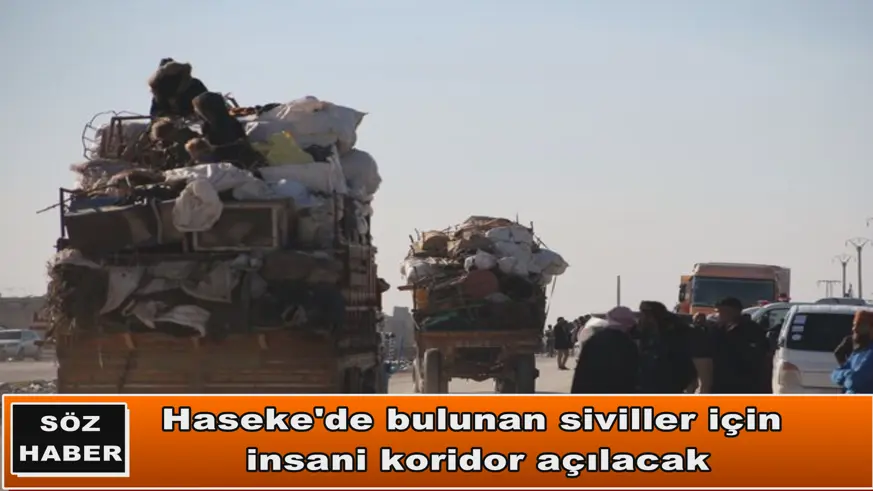 Haseke'de bulunan siviller için  insani koridor açılacak