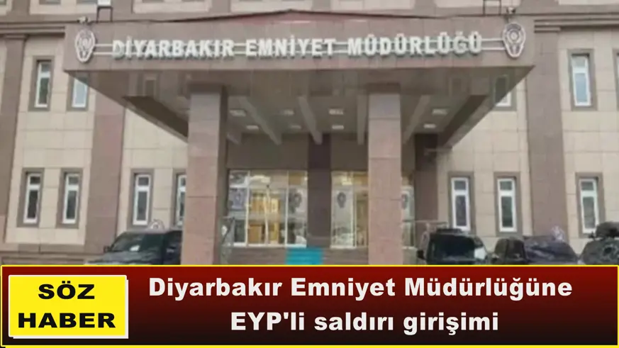 Diyarbakır Emniyet Müdürlüğüne  EYP'li saldırı girişimi