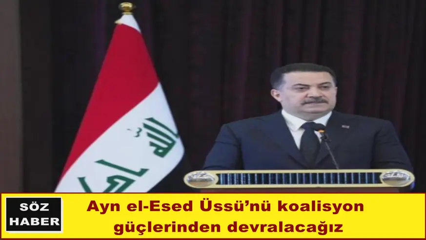 Ayn el-Esed Üssü’nü koalisyon  güçlerinden devralacağız