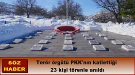 Terör örgütü PKK'nın katlettiği  23 kişi törenle anıldı
