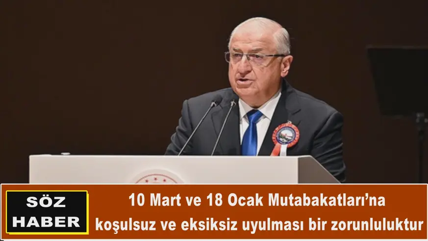 10 Mart ve 18 Ocak Mutabakatları’na  koşulsuz ve eksiksiz uyulması bir zorunluluktur