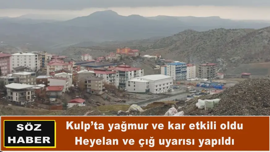 Kulp’ta yağmur ve kar etkili oldu