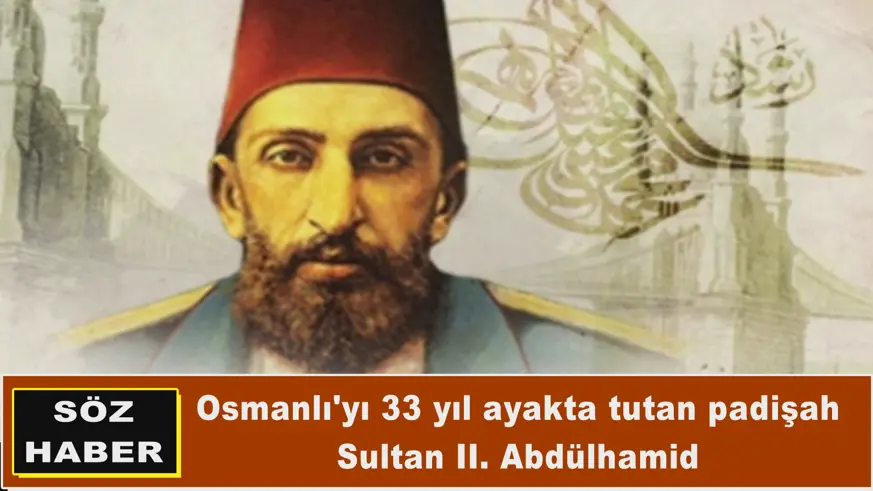 Osmanlı'yı 33 yıl ayakta tutan padişah