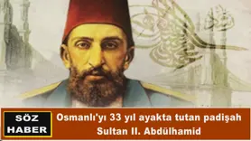 Osmanlı'yı 33 yıl ayakta tutan padişah